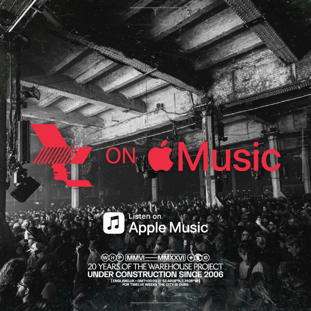 THE WAREHOUSE PROJECT 2026 ON APPLE MUSIC 